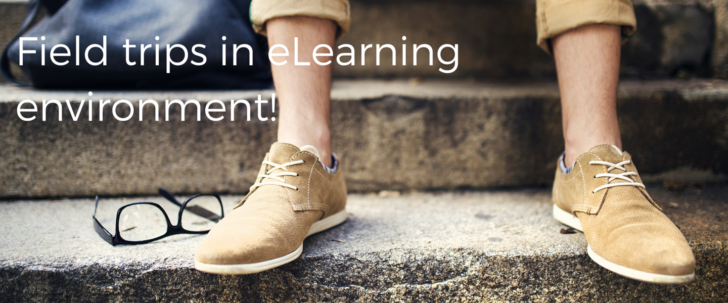 bring field trips in our eLearning environment