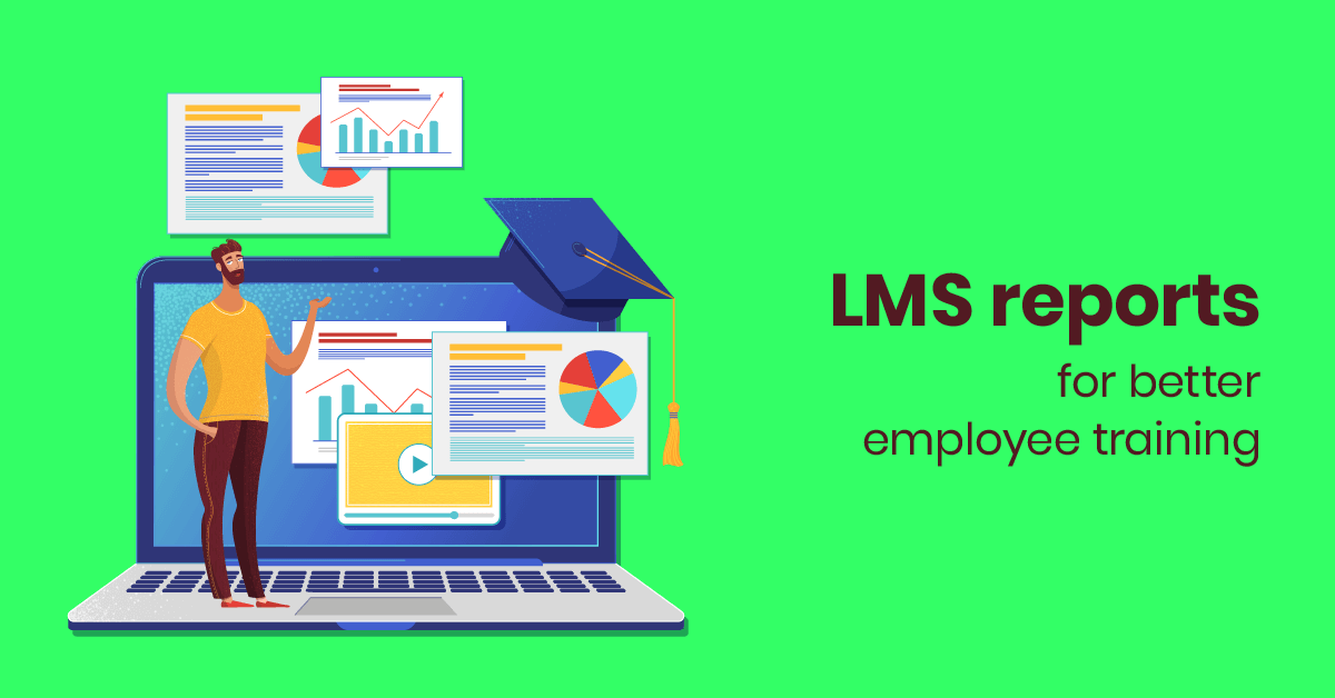 5 reasons you need to use LMS reports